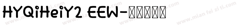HYQiHeiY2 EEW字体转换